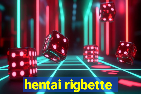 hentai rigbette